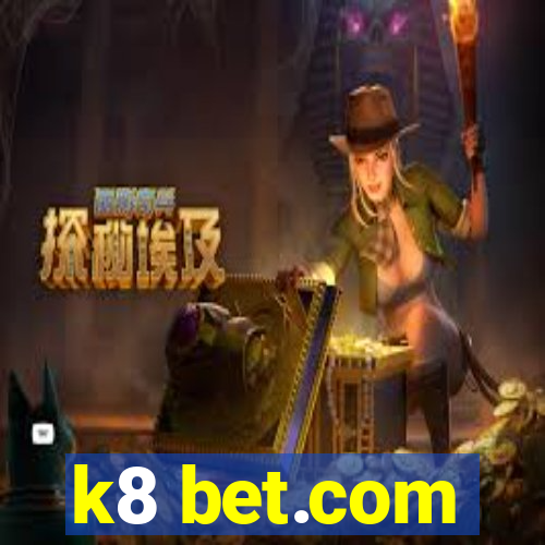 k8 bet.com